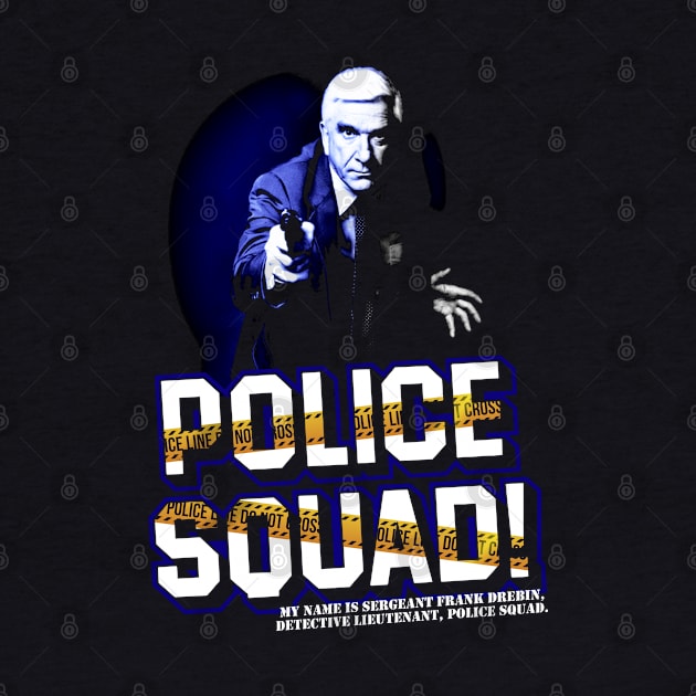 Police Squad Design by HellwoodOutfitters